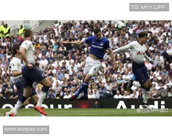 埃弗顿与热刺激战全场精彩视频回顾与精彩瞬间分析